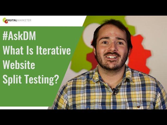 #AskDM - What is iterative website split testing?