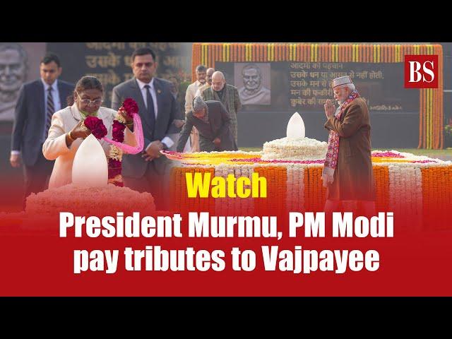 Watch: President Murmu, PM Modi pay tributes to Atal Bihari Vajpayee on his 100th birth anniversary