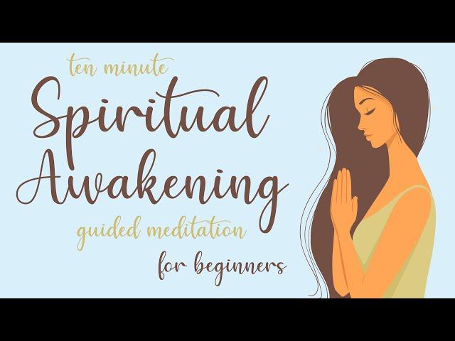 10 Minute Spiritual Awakening Guided Meditation for Beginners