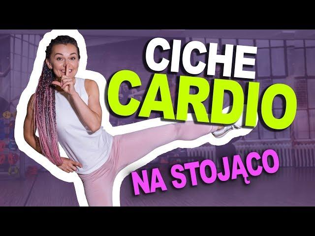 CICHE CARDIO NA STOJĄCO / BEZ MATY / ODCHUDZAJĄCY TRENING DLA KAŻDEGO