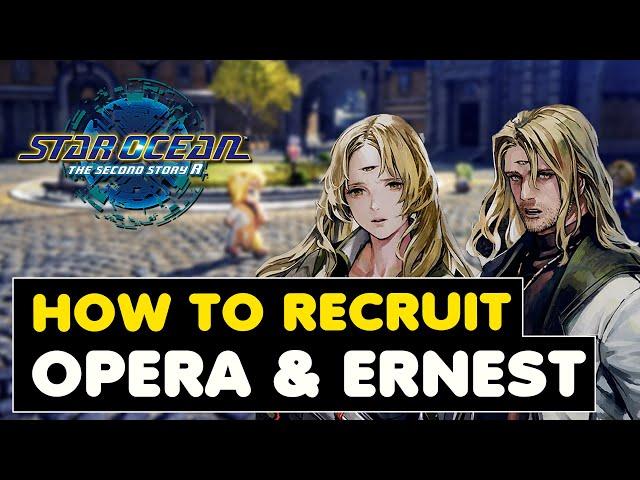 How To Recruit Opera & Ernest In Star Ocean The Second Story R (MISSABLE)