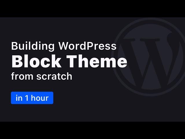 Create a WordPress Block Theme from Scratch (FSE) (2024)