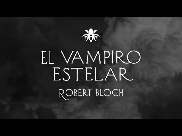 "El Vampiro Estelar" de Robert Bloch