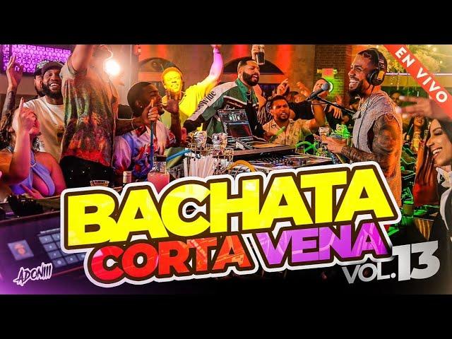 BACHATA CORTA VENAS VOL 13  LAS MEJORES BACHATAS  MEZCLADA POR DJ ADONI ( BACHATA MIX )