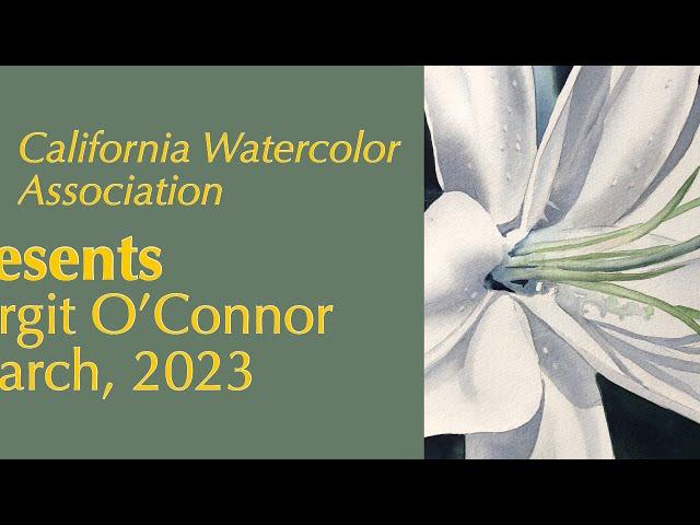 Birgit O’Connor Demo at California Watercolor Association, January 20, 2023