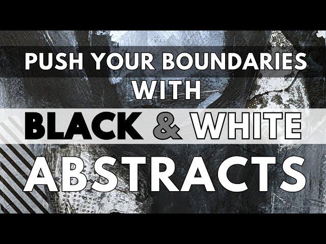 Push Your Boundaries with Black & White Abstract Paintings #abstractpainting #blackandwhiteart