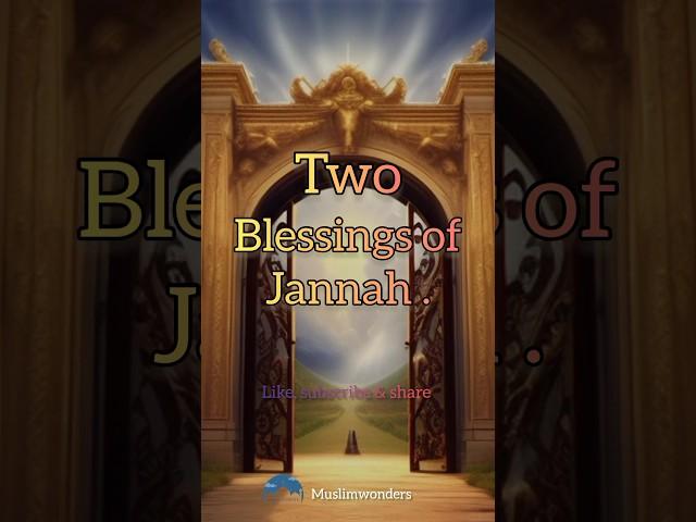 Two blessings of jannah #shorts #youtubeshorts #islamicvideo