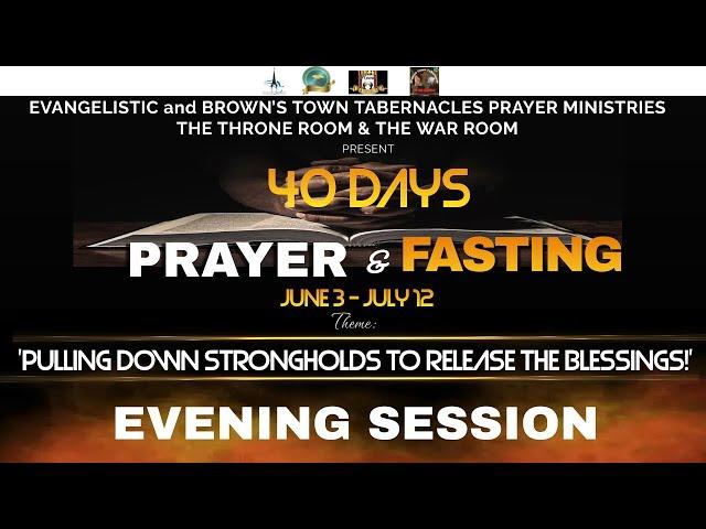 40 Days of Prayer and Fasting Day 40 (Evening Session) Day 24/40 June 26, 2024