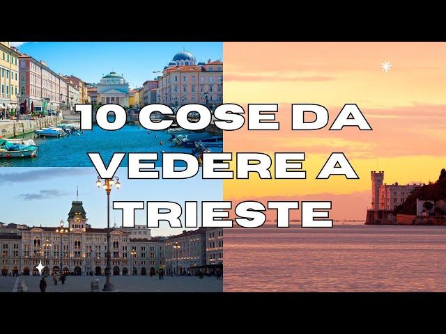 10 Cose da vedere a TRIESTE - GUIDA TURISTICA