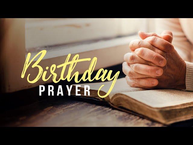 Birthday Prayer and Blessings for another great year