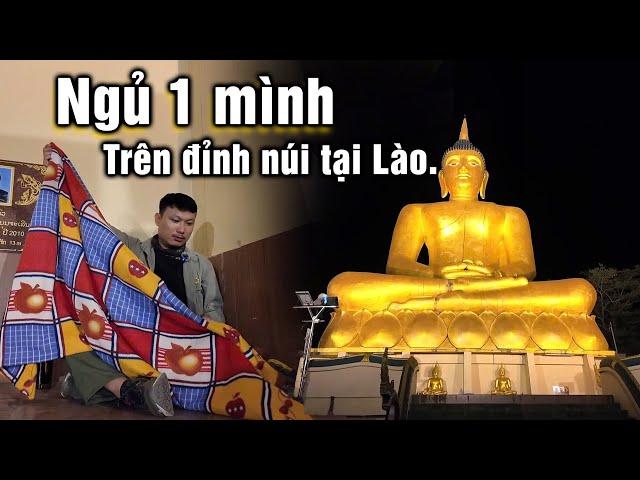 Đêm Tại Lào Ngủ Một Mình Dưới Tượng Phật Trên Đỉnh Núi Gió Lạnh Thấu Xương