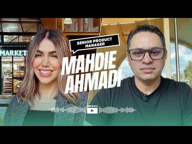 EP1 - Mahdie Ahmadi |  مدیر محصول  سابق دیوار و الوپیک