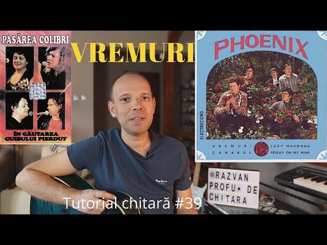 Vremuri (Pasarea Colibri/Phoenix) | Tutorial chitara #39