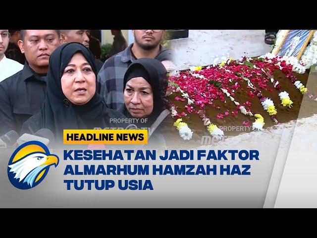 Istri Alm Hamzah Haz Ceritakan Kesehatan Suaminya - [Headline News]