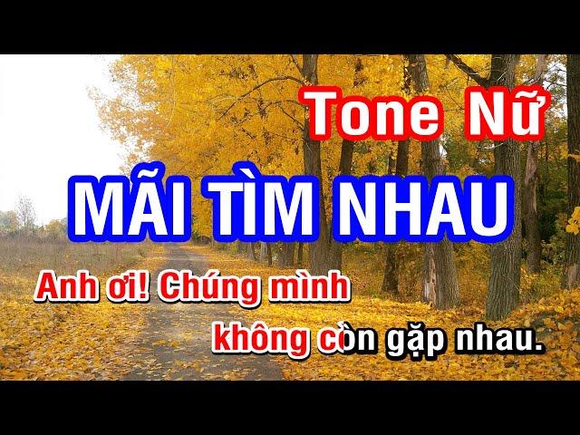 Karaoke Mãi Tìm Nhau Tone Nữ | Nhan KTV