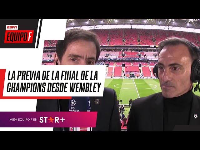 ¡SE VIENE LA GRAN FINAL DE LA CHAMPIONS! La MEJOR PREVIA desde WEMBLEY en #ESPNEquipoF