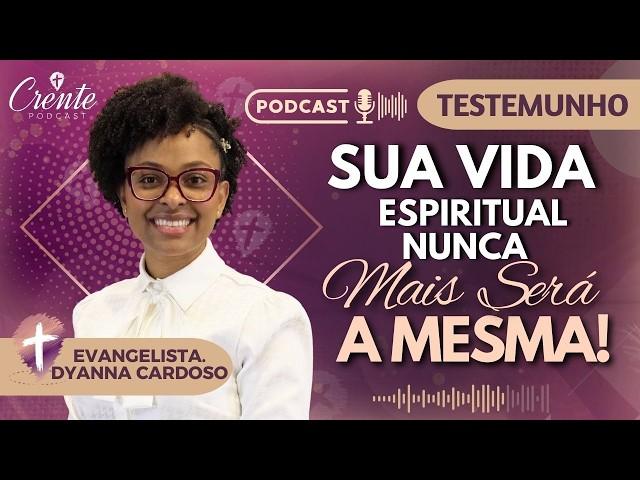 EP. 79 | Você Está Pronto para Mudar sua Vida Espiritual? Este Episódio Vai Te Surpreender!  DYANNA