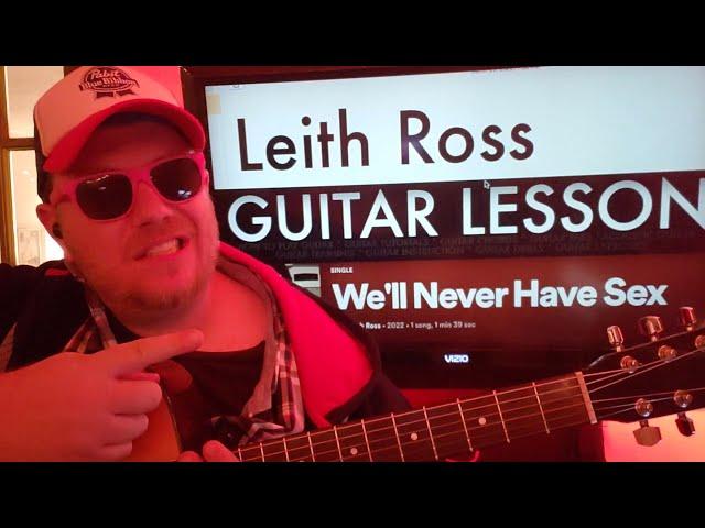 How To Play We'll Never Have Sex - Leith Ross Guitar Tutorial (Beginner Lesson!)