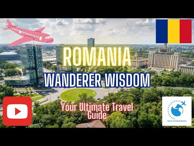 Romania: Your Gateway to Transylvanian Castles and Carpathian Adventures | World Wanderer Wisdom