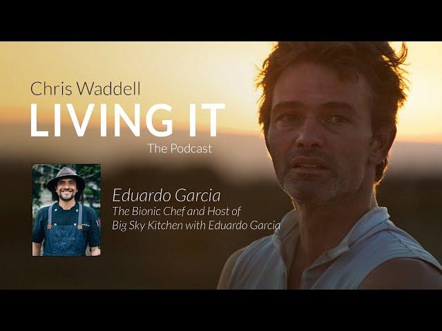 Chris Waddell Living It Episode 55 - Eduardo Garcia  #chef #cheflife #bigskykitchen