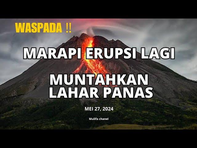 WASPADALAH ‼️ GUNUNG MARAPI MENGAMUK LAGI