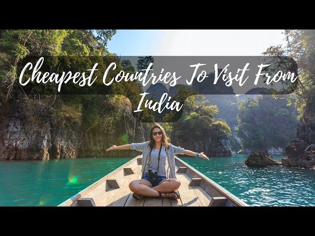 Cheapest Countries To Visit From India | Low Budget Foreign Tours From India