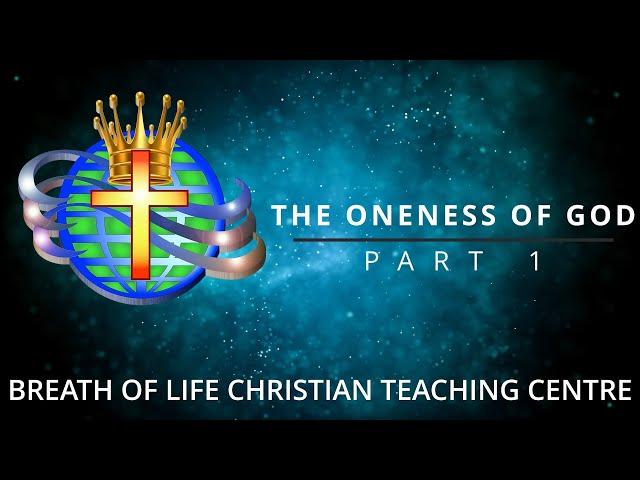 Beware of False Doctrine - ONENESS OF GOD - Part 1