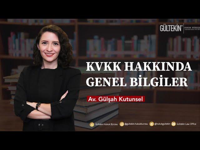 KİŞİSEL VERİLERİ KORUMA KANUNU / KVKK hakkında Genel Bilgiler