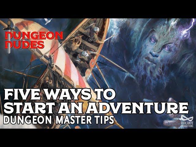 Five Ways to Start a D&D Adventure - Dungeon Master Tips