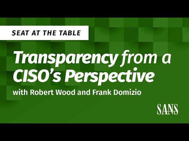 Transparency from a CISO's Perspective