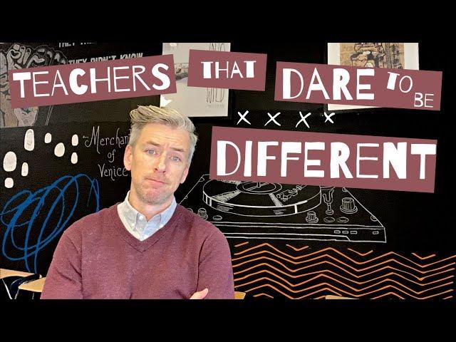 Teachers That Dare to Be Different