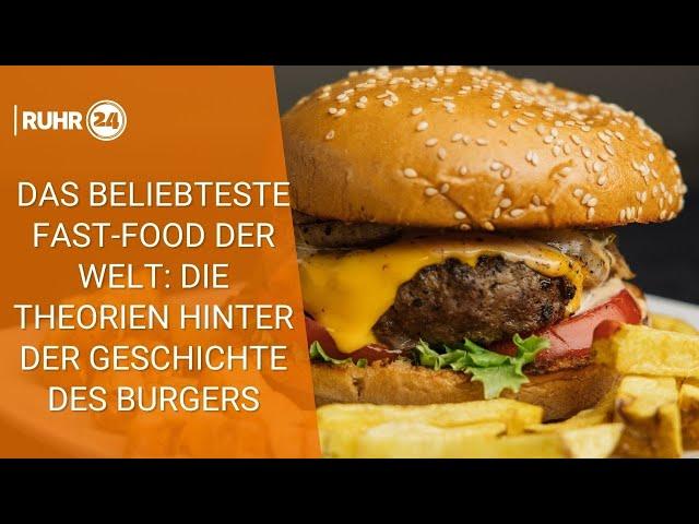 Das beliebteste Fast-Food der Welt: Die Theorien hinter der Geschichte des Burgers