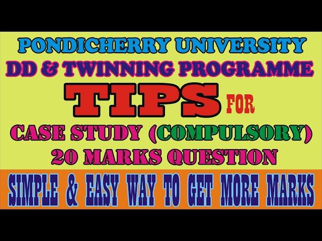 PONDICHERRY UNIVERSITY DD/TWINNING MBA TIPS FOR CASE STUDY 20 MARKS, EASY WAY TO ATTEND CASE STUDY