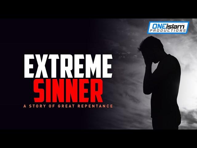 Extreme Sinner - A Story Of Great Repentance