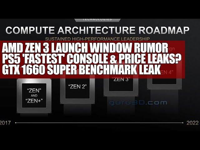 AMD Zen 3 Launch Window Rumor | PS5 Fastest Console & Pricing Leak ? | GTX 1660 Super Benchmark