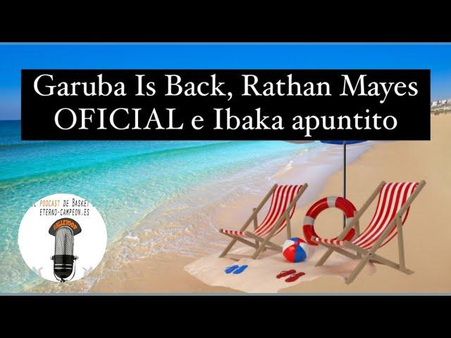 Garuba Is Back, Rathan Mayes OFICIAL e Ibaka apuntito