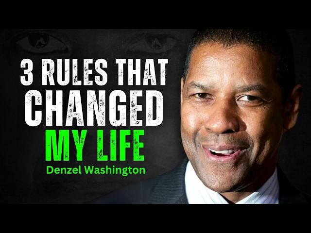 3 Rules That Changed My Life - DENZEL WASHINGTON MOTIVATION