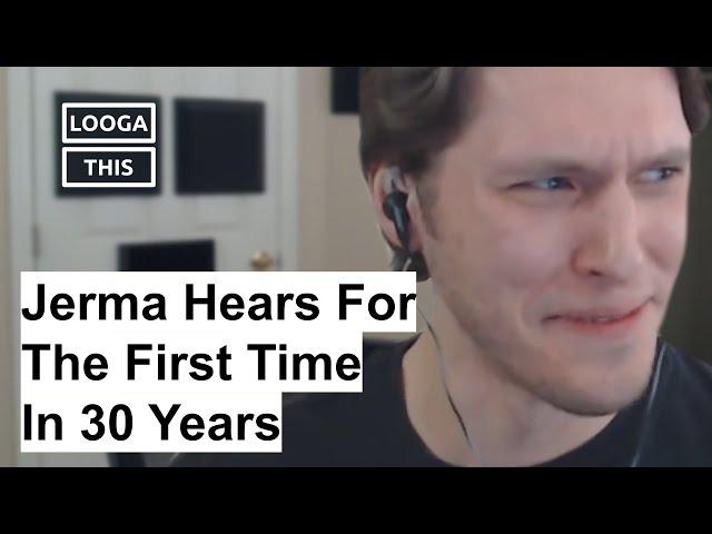 Jerma Hears for the First Time in 30 Years