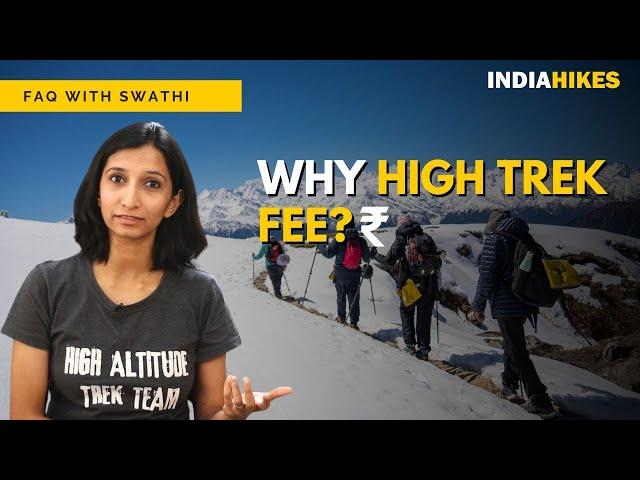 Why Indiahikes Has High Trek Fees? | FAQ with Swathi