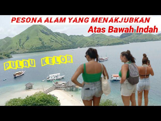 ATAS BAWAH INDAH - Pulau Kelor Labuan Bajo || Pesona alam yang menakjubkan