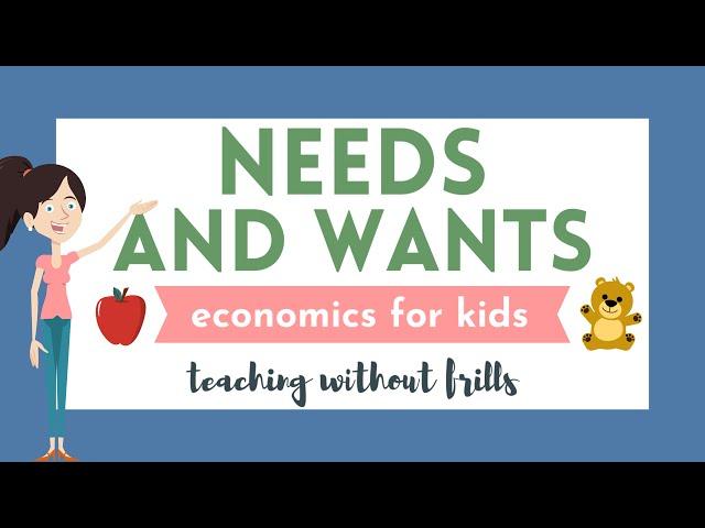 Economics for Kids: Needs and Wants