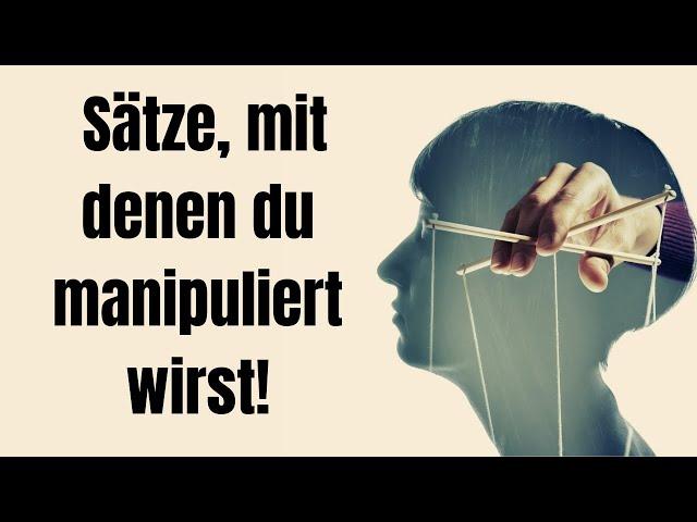 Grausame Sätze, mit denen du heimlich manipuliert wirst!