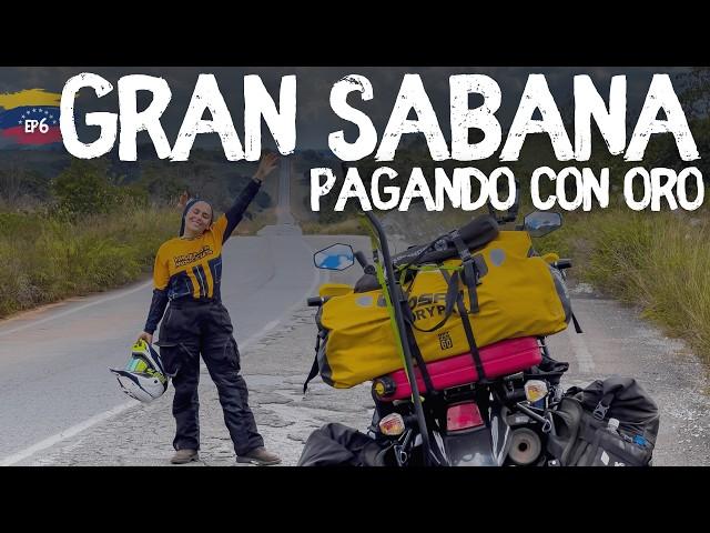 A LA GRAN SABANA de VENEZUELA TODO SE PAGA EN ORO  6 Viajeros en Moto