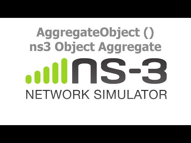 ns3 Network Simulator - Object Aggregation with AggregateObject