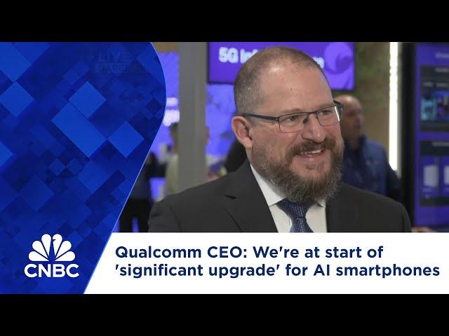 Qualcomm CEO: We're at start of 'significant upgrade' for AI smartphones