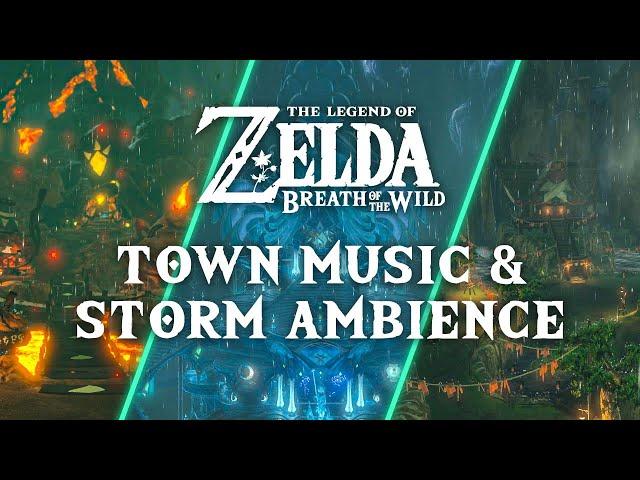 A Storm over Hyrule ️ Zelda BOTW Towns Ambience & Music