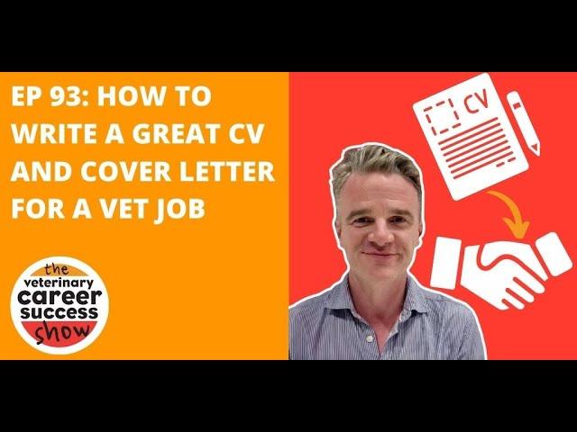 Veterinary Careers Success Show Ep 93: How to Write a Great CV and Cover Letter for a Vet Job