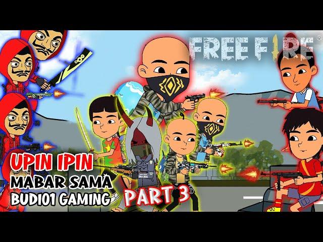 Animasi FF Lucu - Upin Ipin Mabar Bareng Budi01 Gaming Part 3