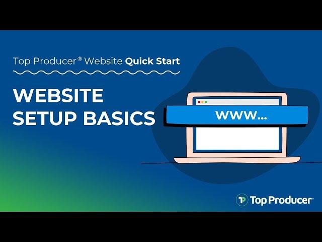 Getting Started with your Top Producer Website