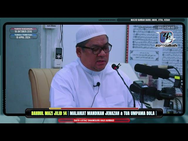 BM14 | 181016 | "Malaikat Mandikan Jenazah & Tua Umpama Bola" - Ustaz Shamsuri Ahmad